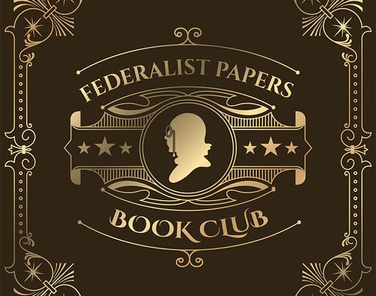 Click to play: Federalist Papers Book Club: The Federalist [Session 2]